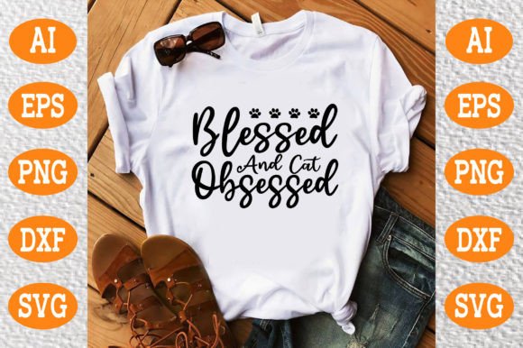 Blessed and Cat Obsessed Svg: Graphics for T-Shirt Designs
