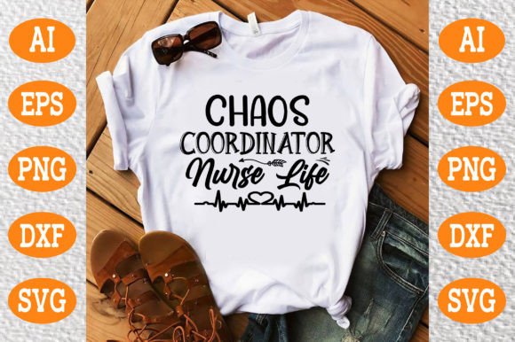 Chaos Coordinator Nurse Life: Graphics for T-Shirt Designs