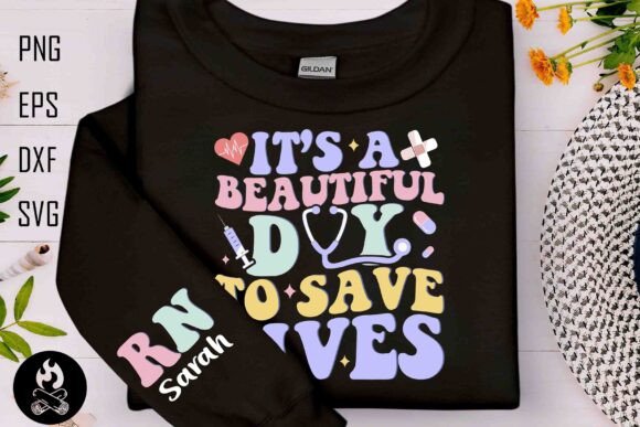 Custom Beautiful Day to Save Lives SVG: Graphics & T-Shirt Designs