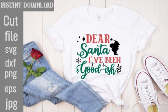 Dear Santa SVG: Graphics for T-Shirt Designs