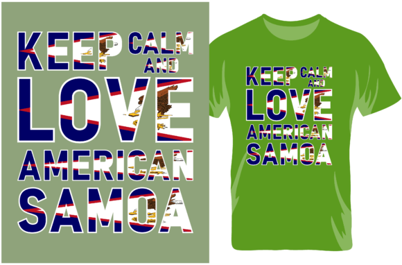 Keep Calm and Love American Samoa: Graphics for T-Shirt Designs