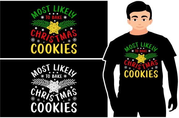 Most Likely to Bake Christmas Cookies: Graphics for T-Shirt Designs