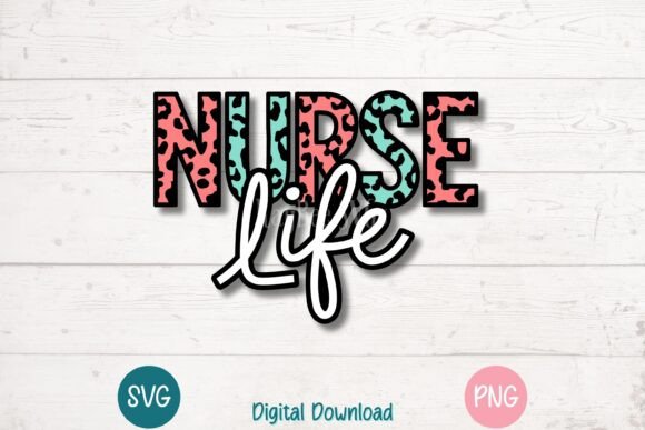Nurse Life Leopard Print SVG: Graphics for T-Shirt Designs