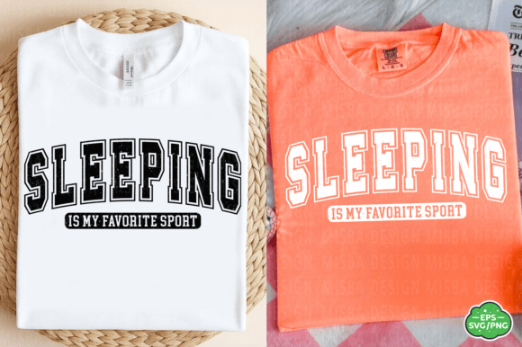 Sleeping is My Favorite Sport: Graphics for T-Shirt Designs